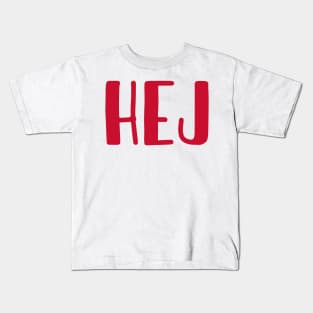 Hej - Denmark Greeting Hello Danmark Kids T-Shirt